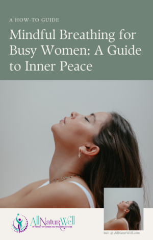 Mindful Breathing for Busy Women: A Guide to Inner Peace