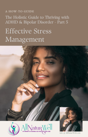 Effective﻿ Stress Management: Chapter 5: Thriving w/ADHD & Bipolar