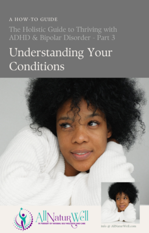 Understandin﻿g Your Conditions: Chapter 3: Thriving w/ADHD & Bipolar