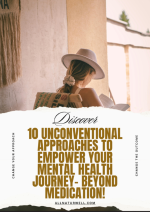 10 Unconventional Approaches to Empower Your Mental Wellness